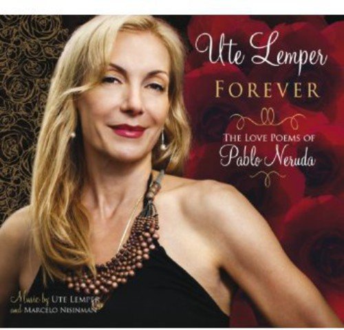 Forever-the Love Poems of Pablo Neruda Jazz