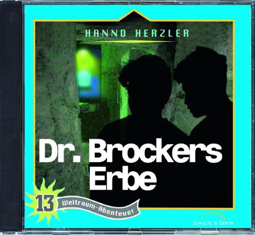 Weltraum-Abenteuer, 13: Dr. Brockers Erbe Children & Young People