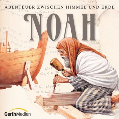 Abenteuer zwischen Himmel und Erde, Folge 20: Noah Children & Young People