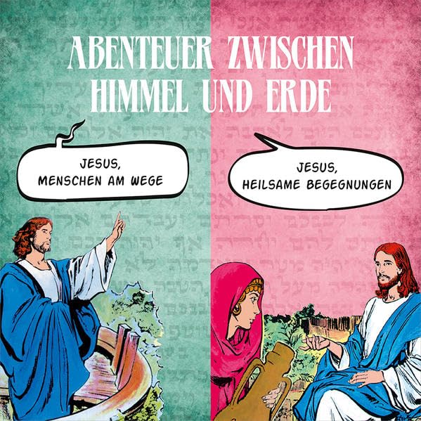 Abenteuer zwischen Himmel und Erde 4: Jesus, Menschen am Wege & Jesus, heilsame Begegnungen Non-fiction