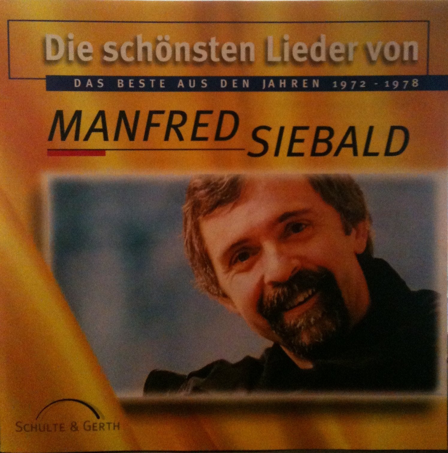 Die schönsten Lieder von Manfred Siebald: Das Beste aus den Jahren 1972-1978 Arts & Music