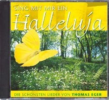Sing mit mir ein Halleluja - Die schönsten Lieder von Thomas Eger Music