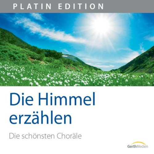 Die Himmel erzählen. Die schönsten Choräle (Platin Edition) Books