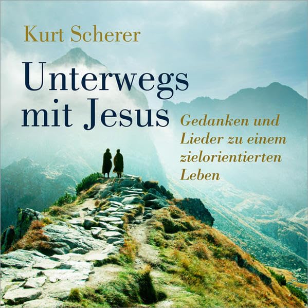 Unterwegs mit Jesus: Gesprochen und Liedauswahl vom Autor Books
