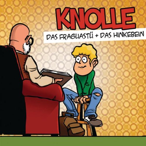 Knolle: das Fraguastü & das Hinkebein Children & Young People