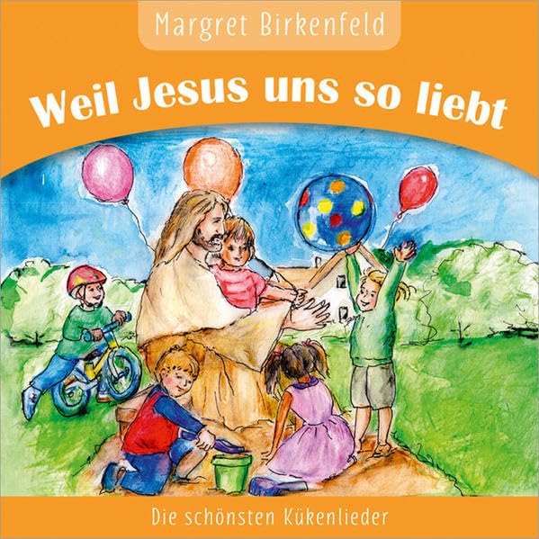 Weil Jesus uns so liebt: Die schönsten Kinderlieder Music for Children