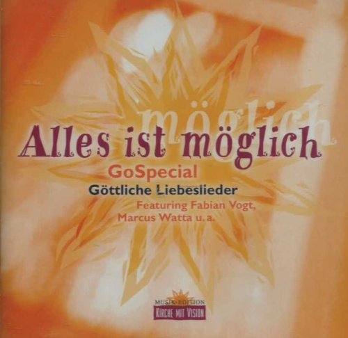 Alles ist möglich! Göttliche Liebeslieder GoSpezial-Musik Music