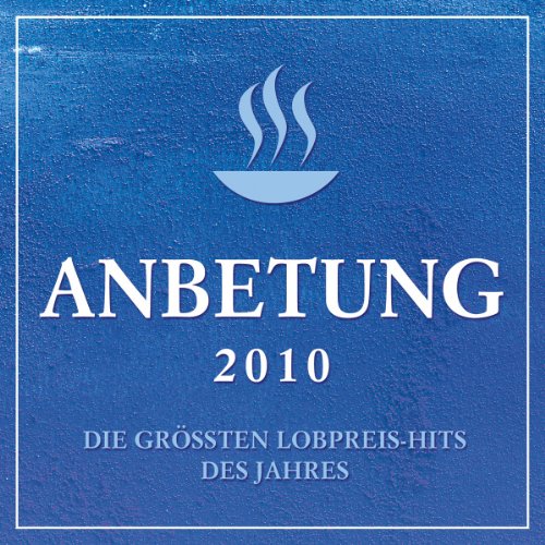 Anbetung 2010: Die größten Lobpreis-Hits des Jahres Books