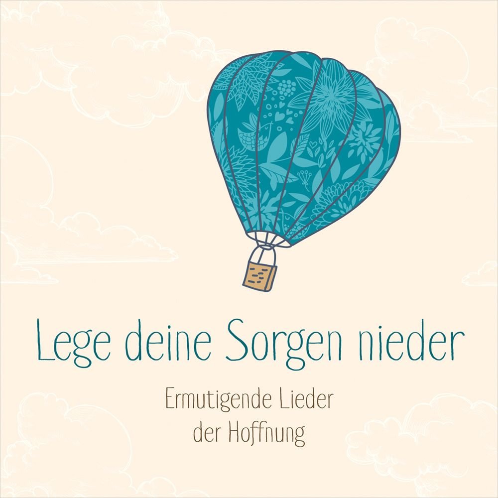 Lege deine Sorgen nieder: Ermutigende Lieder der Hoffnung Books