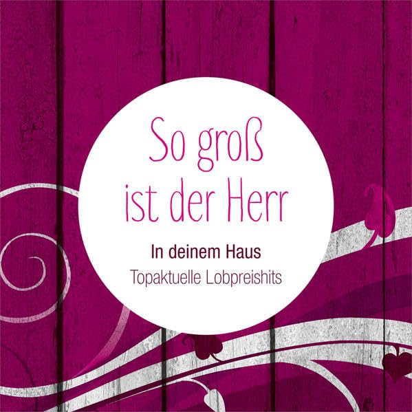 So groß ist der Herr-In deinem Haus Arts & Music