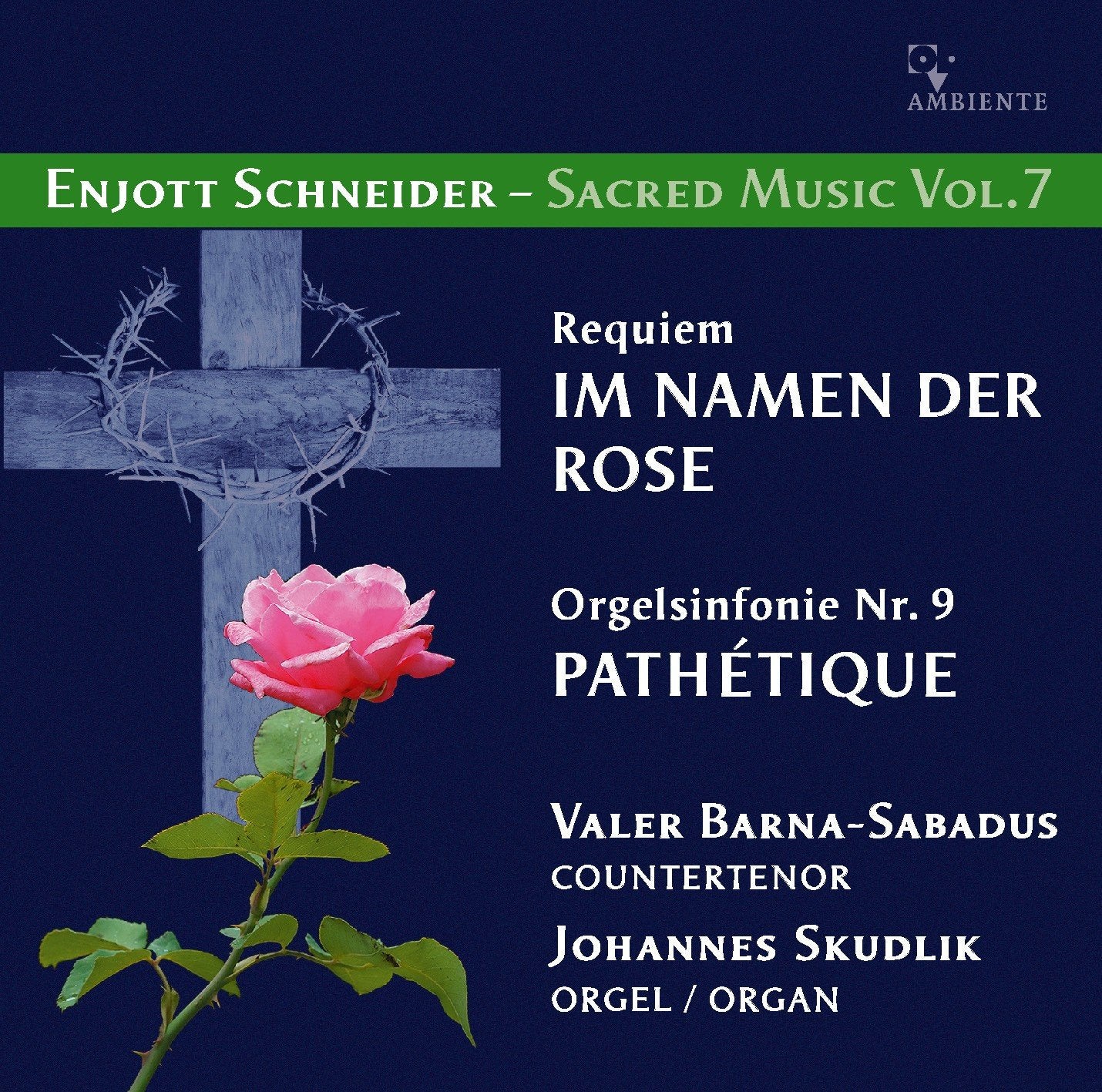 Requiem IM NAMEN DER ROSE für Countertenor und Orgel - Enjott Schneider - Sacred Music Vol. 7 Classical