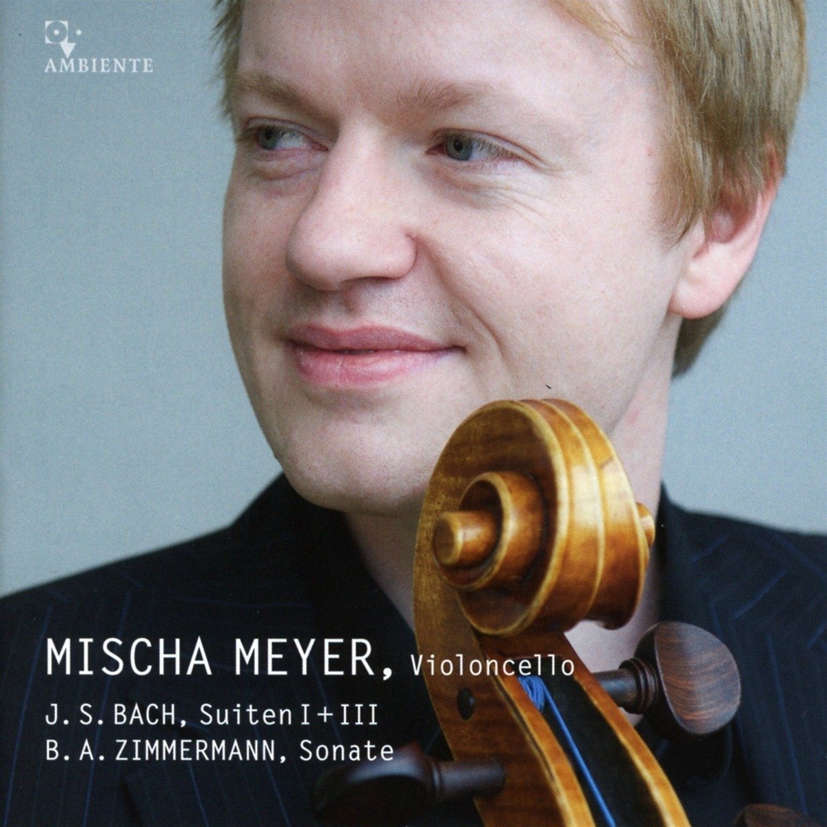 J. S. Bach, Suiten I + III; B. A. Zimmermann, Sonate; Mischa Meyer, Violoncello Classical
