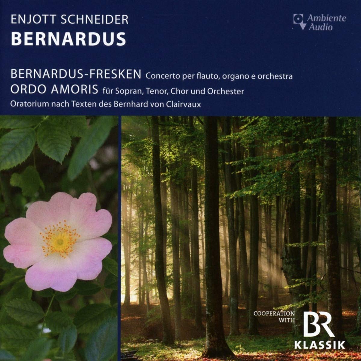 Enjott Schneider: Bernardus - Bernardus-Fresken + Ordo Amoris Classical