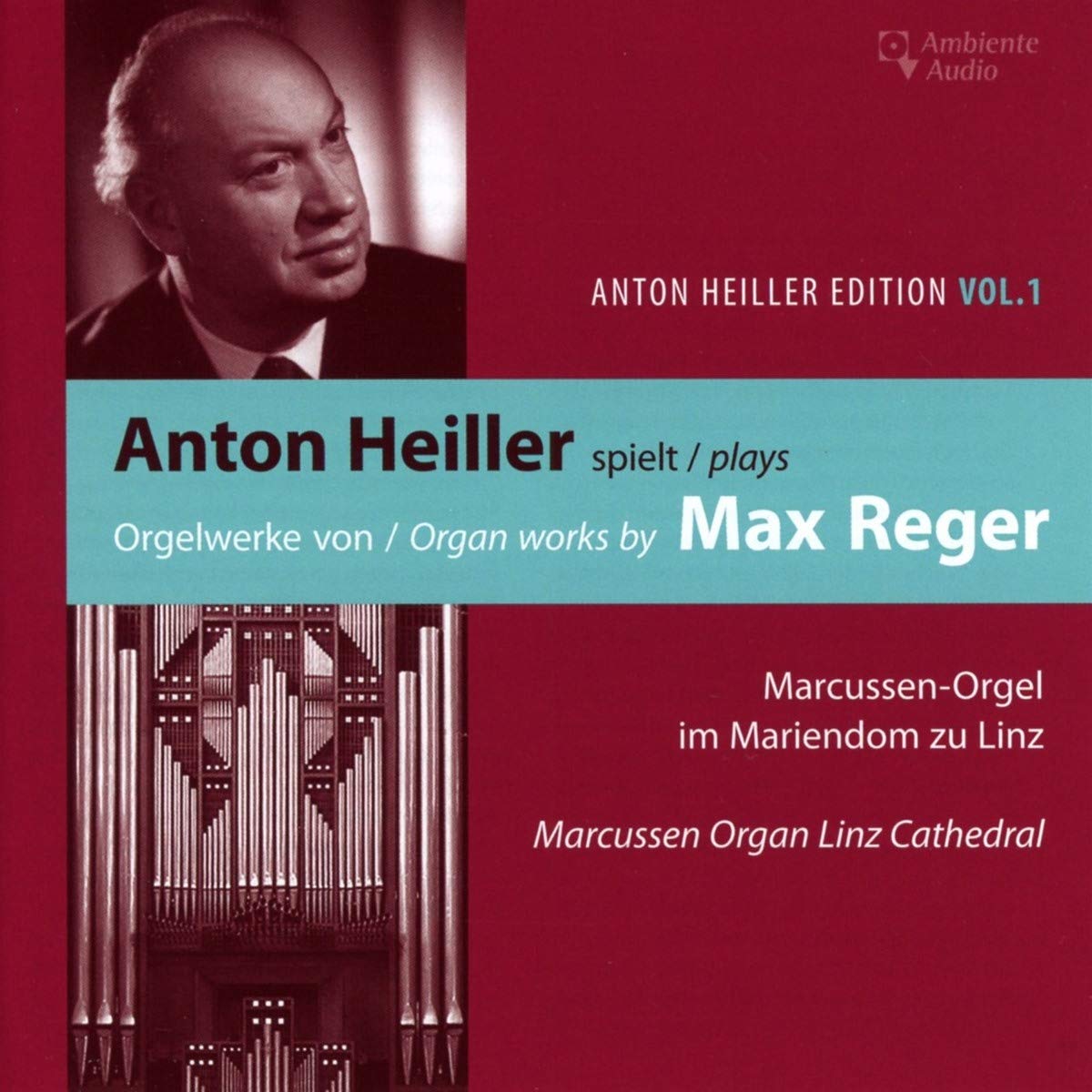 Anton Heiller spielt Max Reger / Anton Heiller plays organ works by Max Reger / Anton Heiller Edition Vol. 1 Classical
