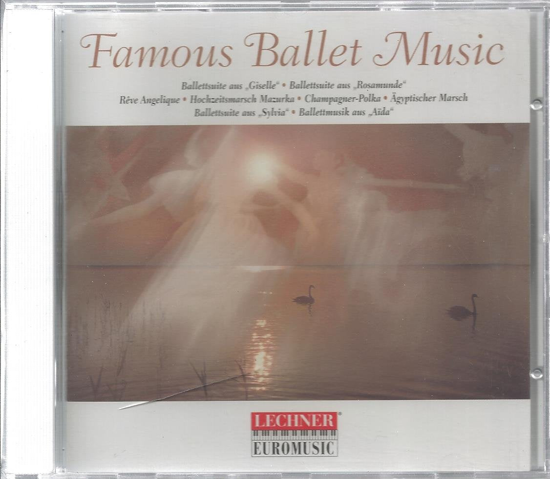 Famous Ballet Music - Ballettmusuk aus Giselle, Rosamunde, Sylvia, Aida; Reve Angelique; Hochzeitsmarsch Mazurka; Chamoagner Polka; Ägyptischer Marsch Music