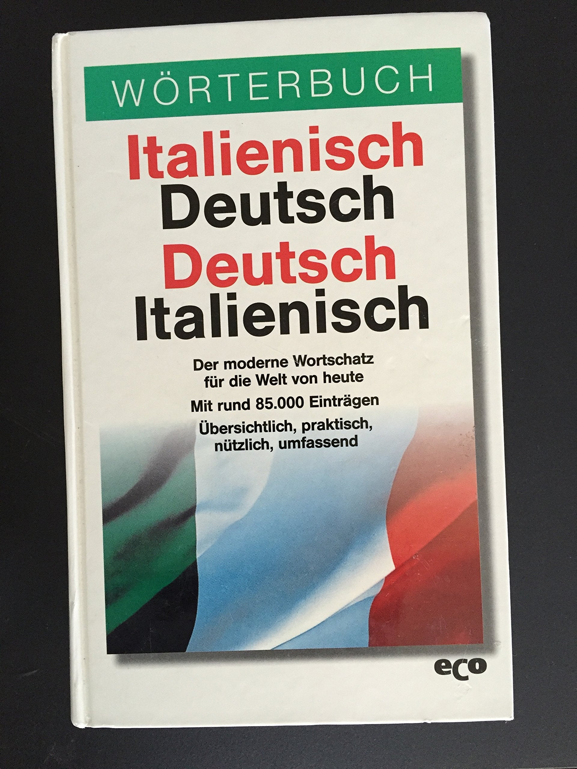 Worterbuch: Italienisch Deutsch / Deutsch Italienisch Books