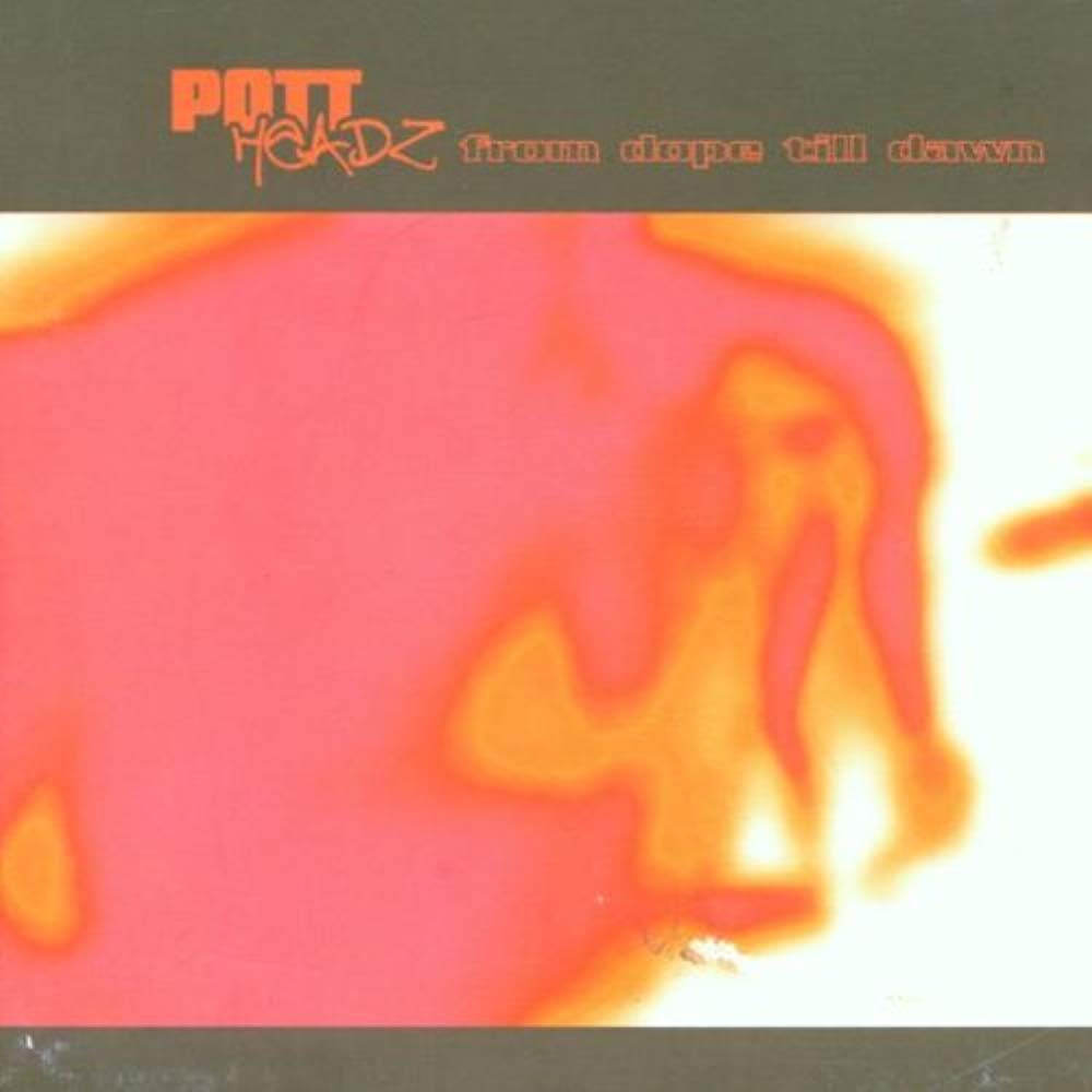 Pottheadz III-from Dope Till Pop