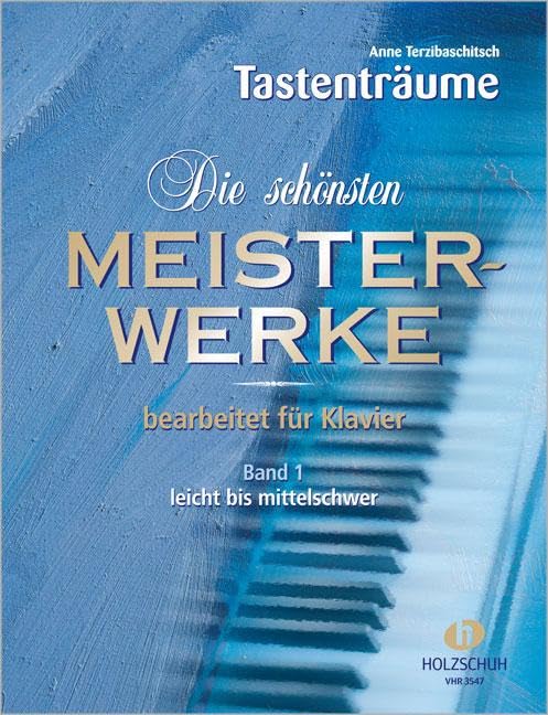 Die schönsten Meisterwerke 1: Bekannte Werke, bearbeitet für Klavier leicht bis mittelschwer Art & Literature