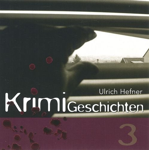 Krimi-Geschichten 3 - Ulrich Hefner Books