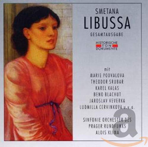 Smetana: Libussa (Gesamtaufnahme) (tschech.) (Aufnahme Prag 1949) Classical