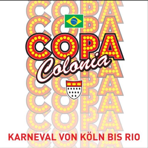 Copa Colonia. Karneval von Köln bis Rio Pop