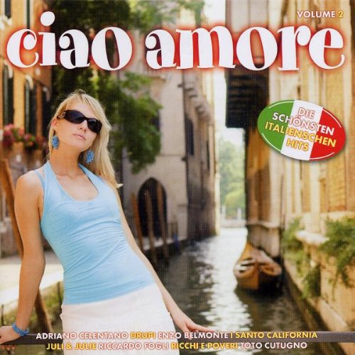 Ciao Amore! Vol.2-die Schönsten Italienischen Hits Pop