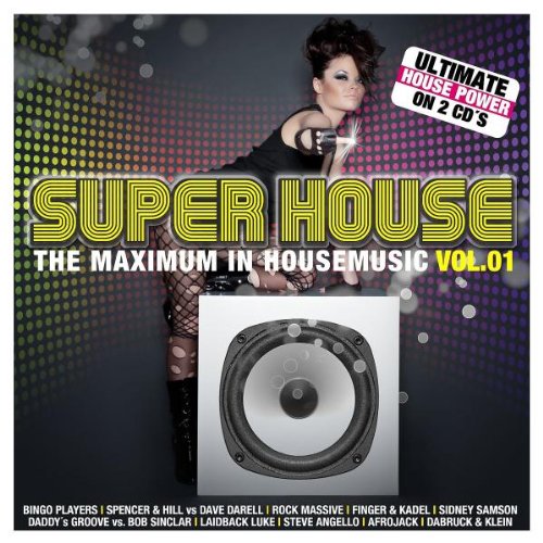 Super House Vol.1-the Maximum in Housemusic Dance & Electronic