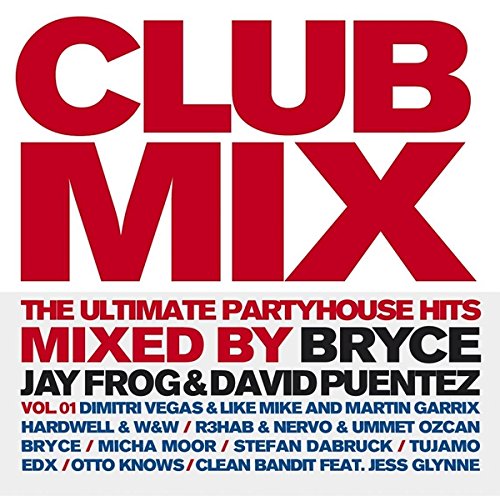 Clubmix Vol.1-the Ultimate Partyhouse Hits Dance & Electronic