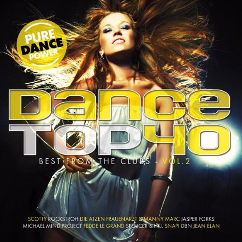 Dance Top 40 Vol.2-the Best from the Clubs Dance & Electronic