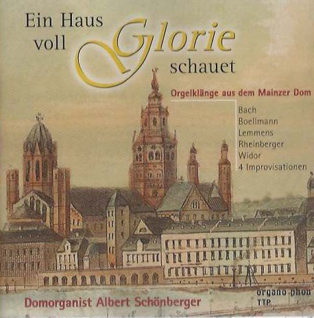 Ein Haus voll Glorie schauet - Orgelklänge aus dem Mainzer Dom Music