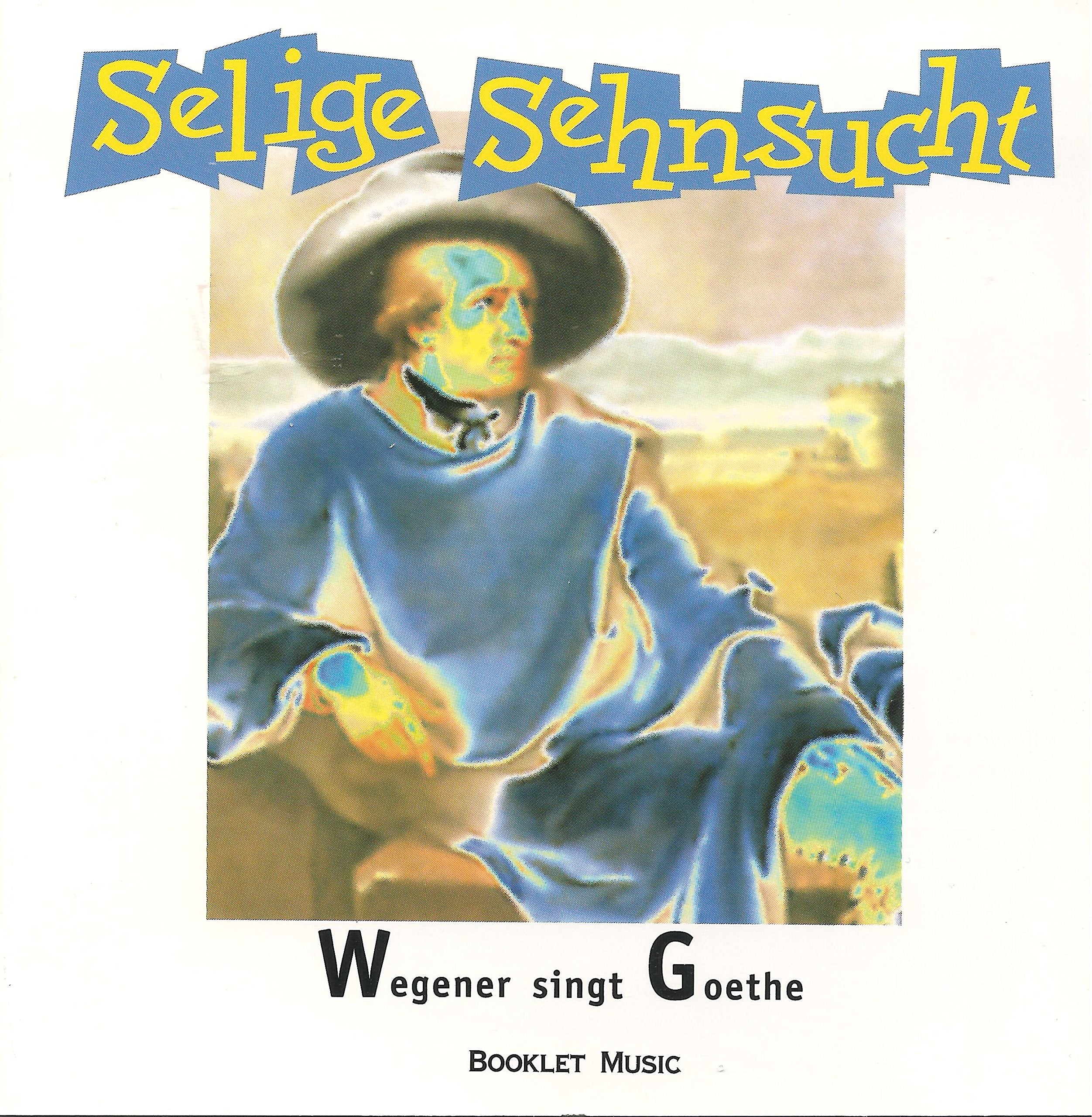 Selige Sehnsucht - Wegener singt Goethe Music