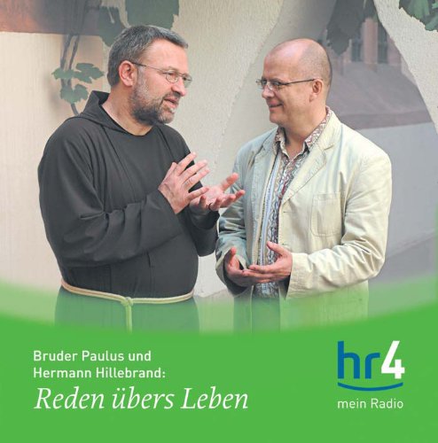Reden übers Leben - Bruder Paulus und Hermann Hillebrand im Gespräch Books