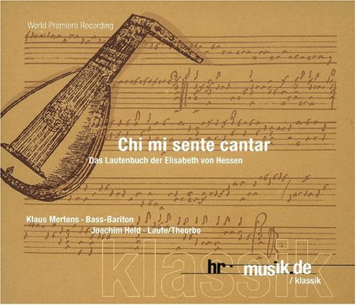 Chi Mi Sente Cantar - Das Lautenbuch der Elisabeth von Hessen Classical