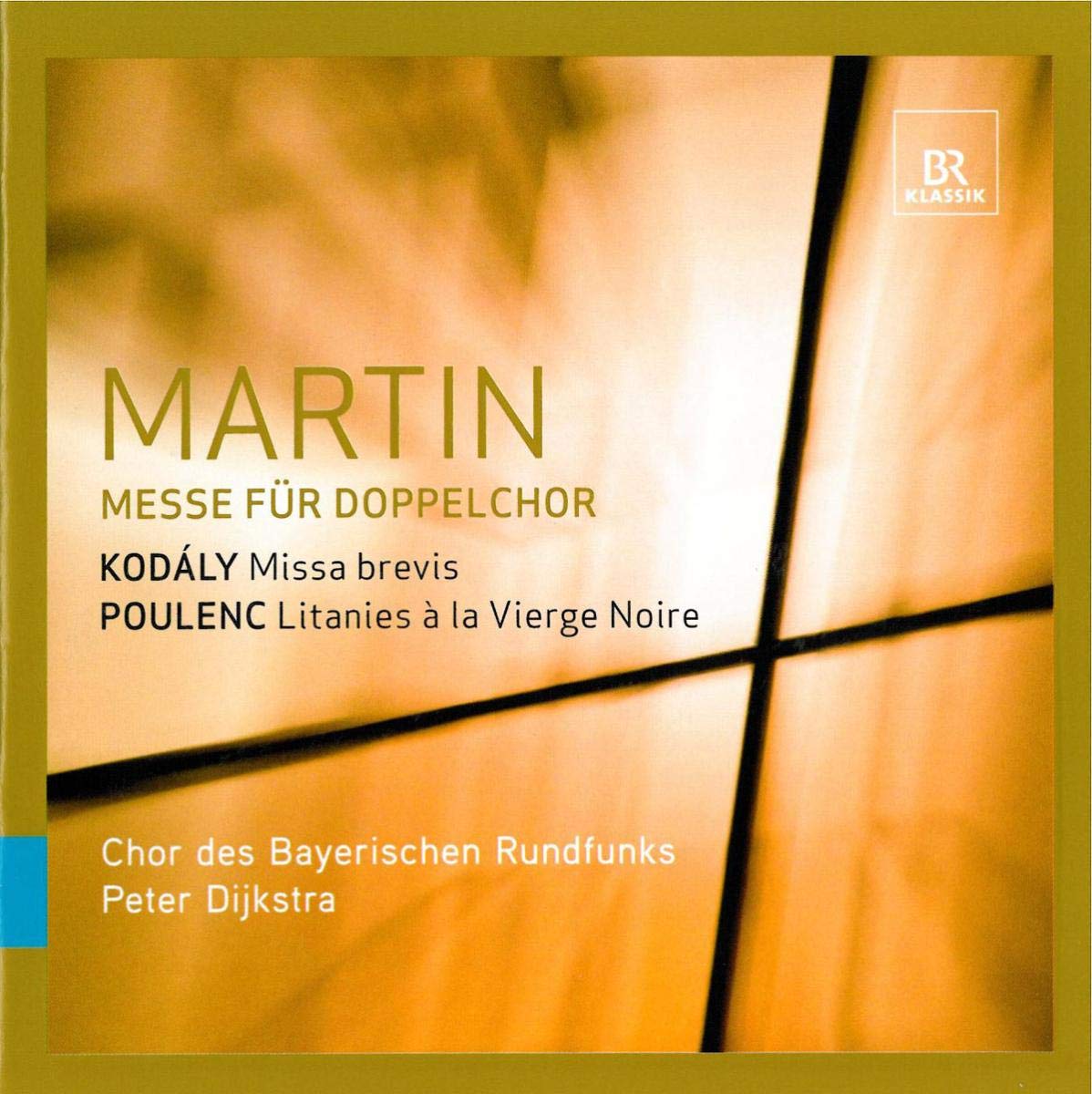 MARTIN: Messe für Doppelchor / KODALY: Missa Brevis / POULENC: Litanies Classical