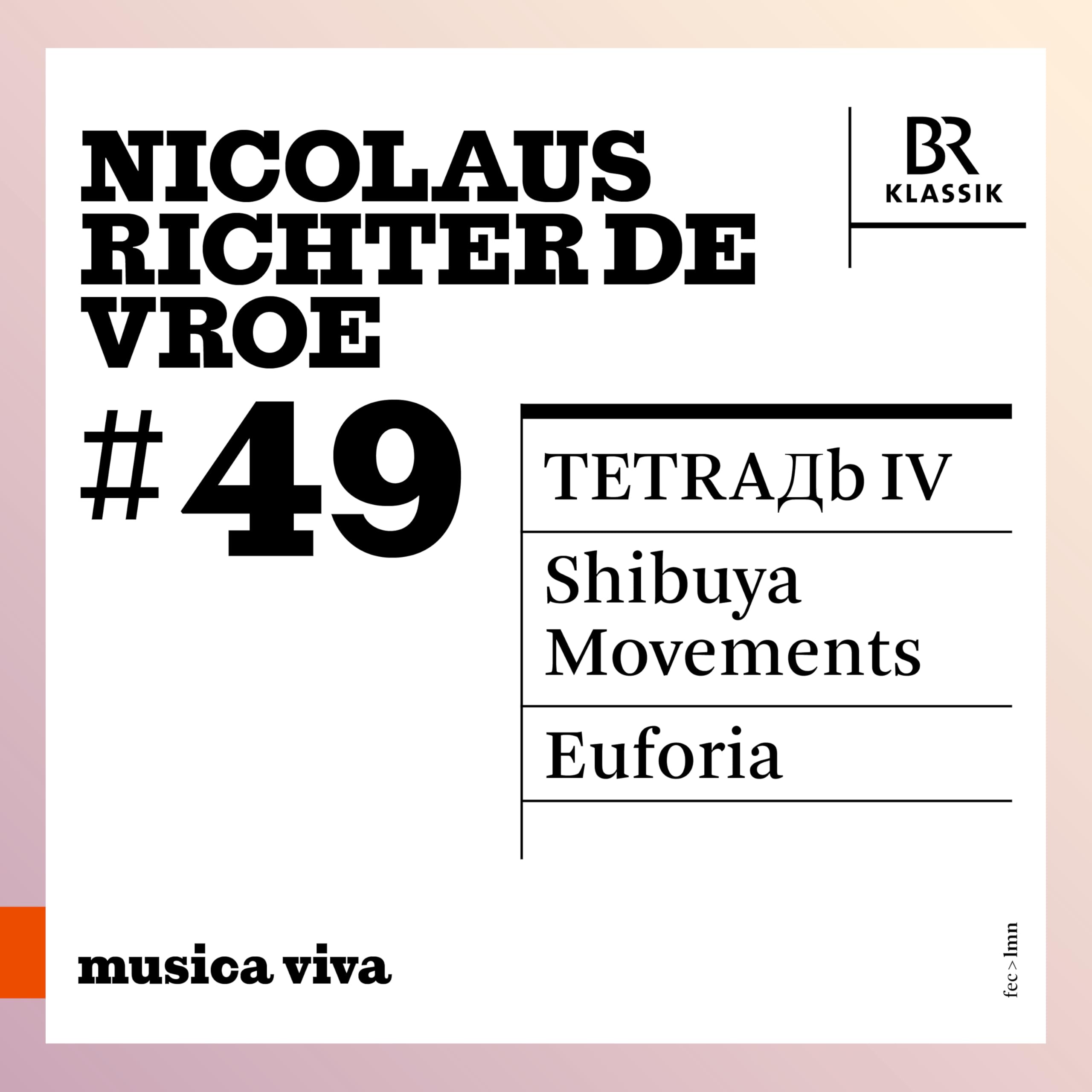 Richter de Vroe: TETRAДb IV / Shibuya Movements / Euforia Music