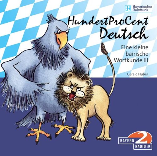 HundertProCent Deutsch - Eine kleine bairische Wortkunde III Arts & Music
