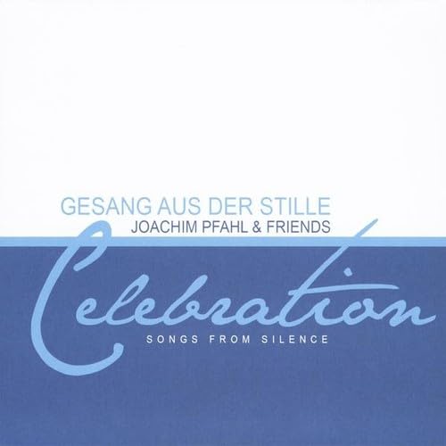 Celebration: Gesang aus der Stille. Songs from Silence Religion & Esotericism