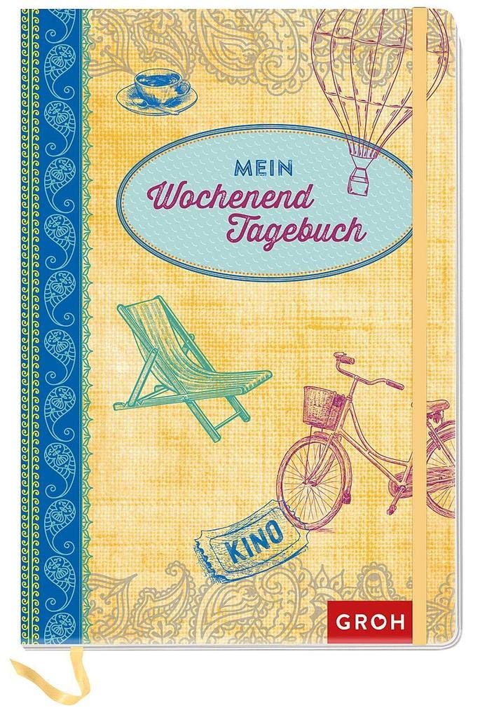 Mein Wochenendtagebuch: Erinnerungen an besondere Wochenenderlebnisse (GROH Tagebuch) Lifestyle