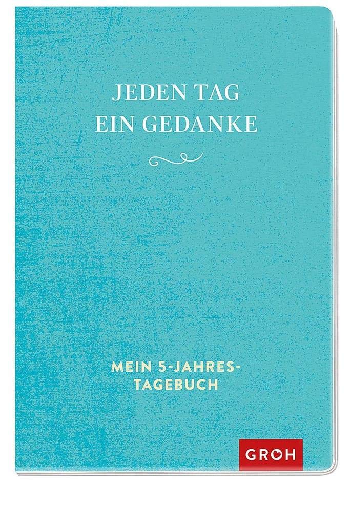 Jeden Tag ein Gedanke (Türkise Version): Mein 5-Jahres-Tagebuch book