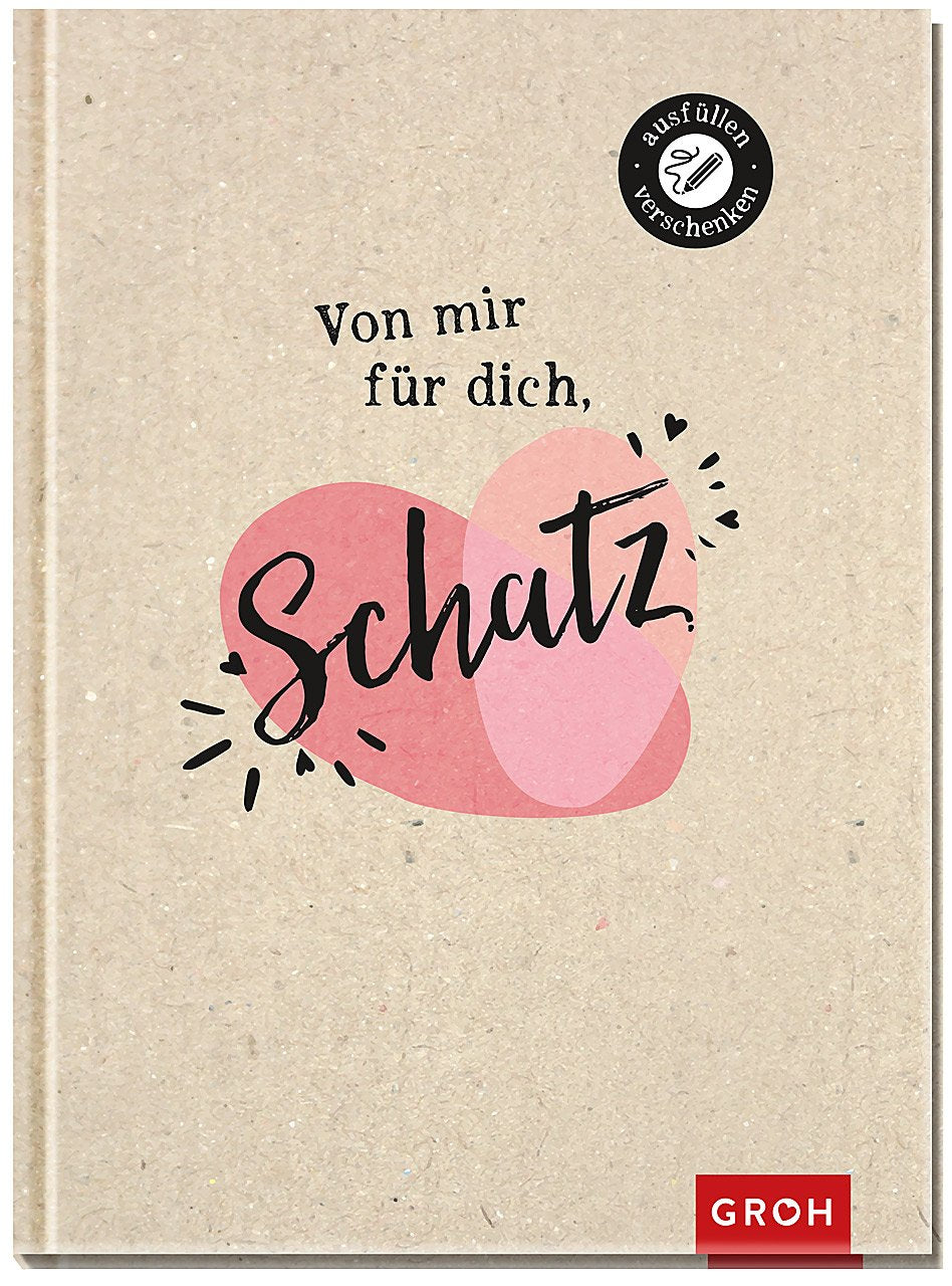Von mir für dich, Schatz: Eintragbuch Lifestyle