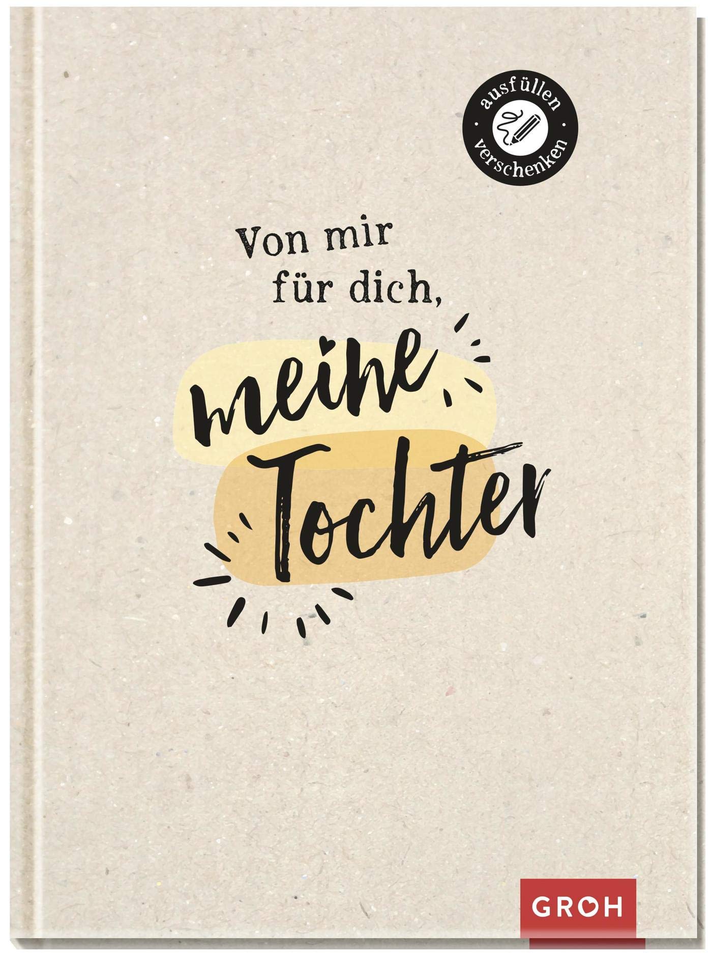 Von mir für dich, meine Tochter: Eintragbuch Lifestyle