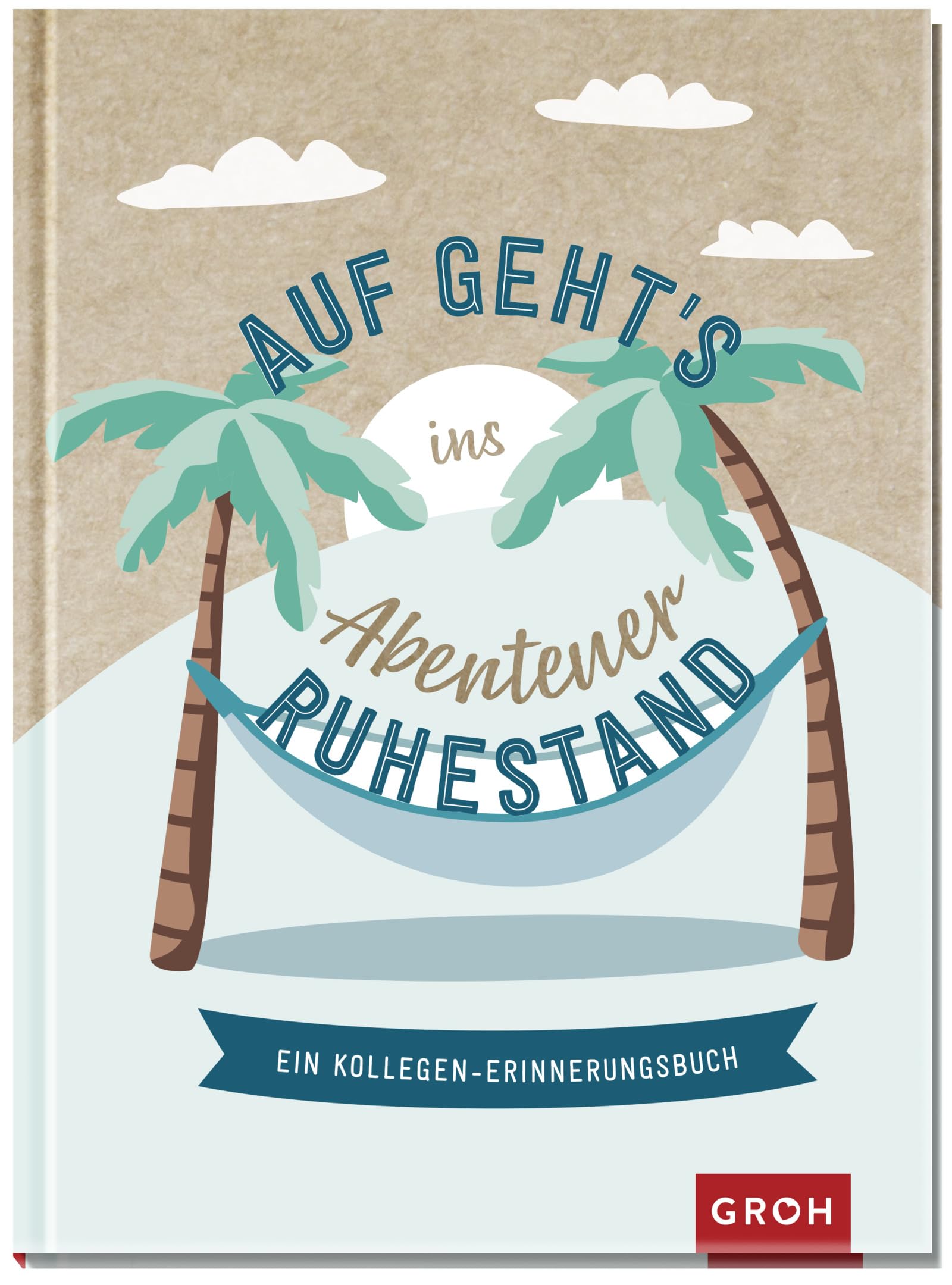 Auf geht’s ins Abenteuer Ruhestand!: Ein Kollegen-Erinnerungsbuch Living & Furnishing