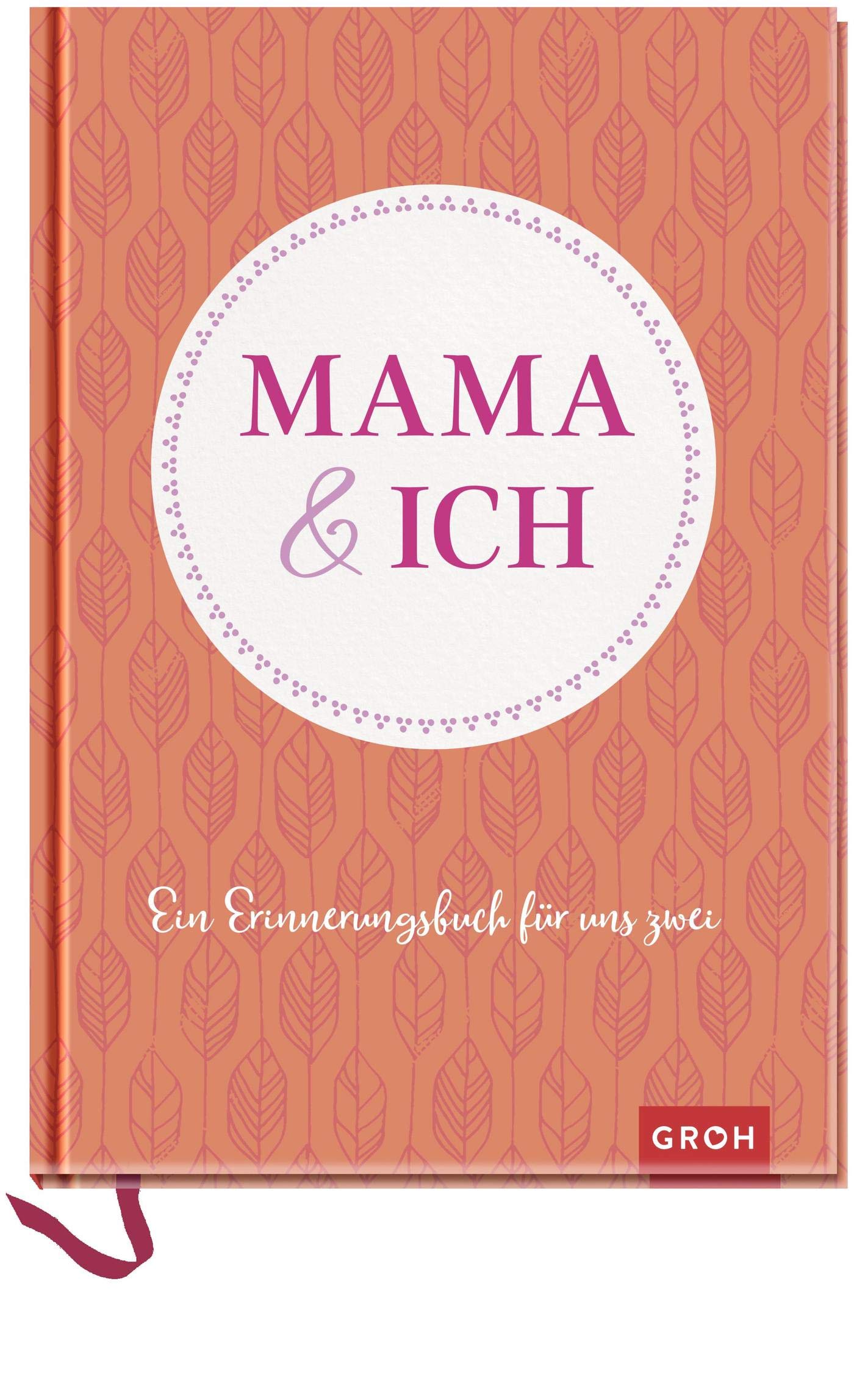 Mama und ich: Ein Erinnerungsbuch für uns Zwei book