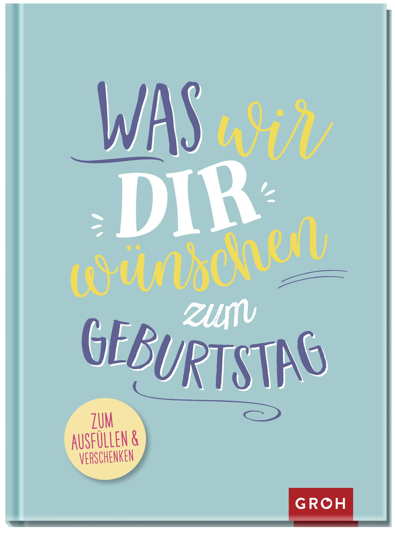 Was wir dir wünschen zum Geburtstag Lifestyle