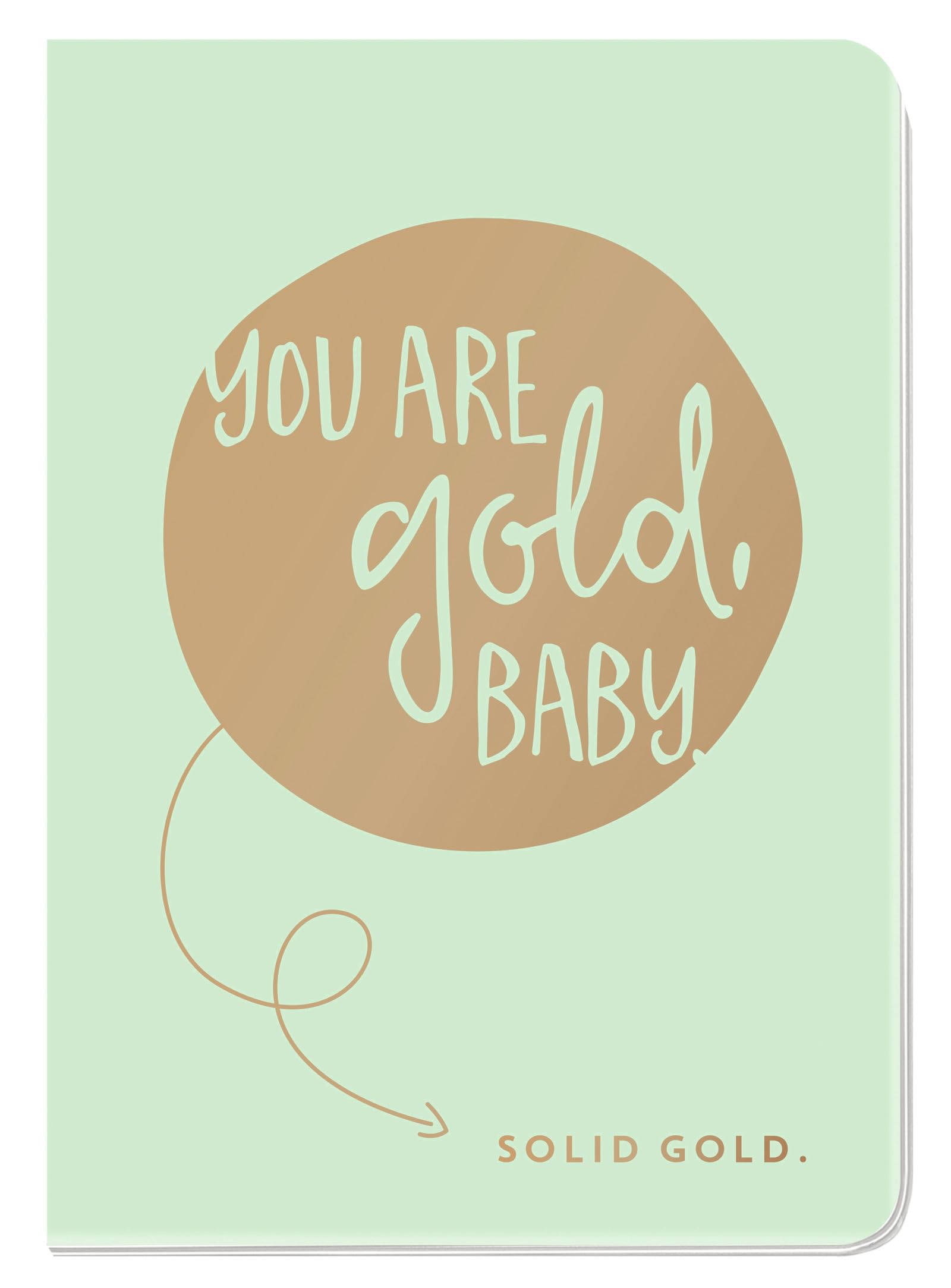 Notizheft You are gold, baby. Solid Gold. Lifestyle