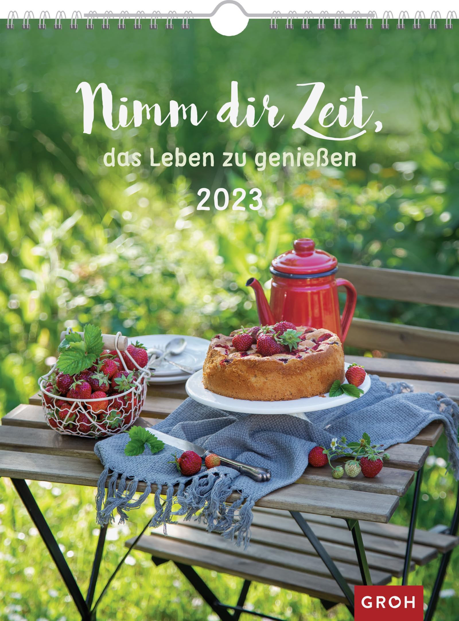 Nimm dir Zeit, das Leben zu genießen 2023: Großer Wandkalender, Wochenkalender im Hochformat mit Spiralbindung Lifestyle