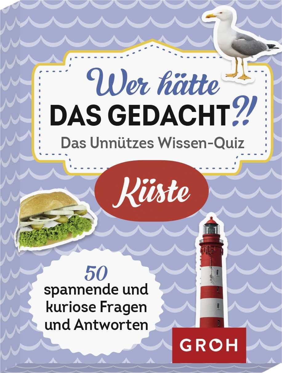 Wer hätte das gedacht?! Das Unnützes Wissen-Quiz Küste: 50 spannende und kuriose Fragen und Antworten Humour & Satire