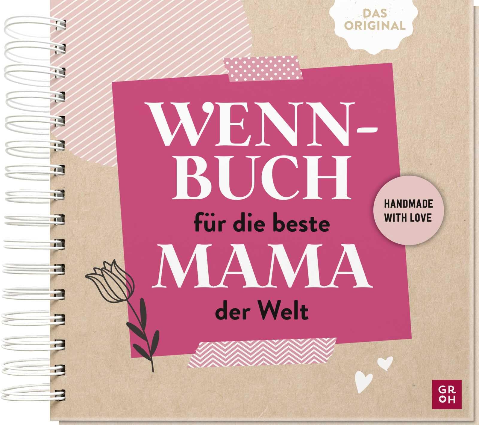 Wenn-Buch für die beste Mama der Welt: An dich gedacht - Für dich gemacht | DIY-Geschenk mit Tipps fürs Befüllen | Zum Muttertag, Geburtstag (Kreatives Wenn Buch zum Selbstgestalten) Lifestyle