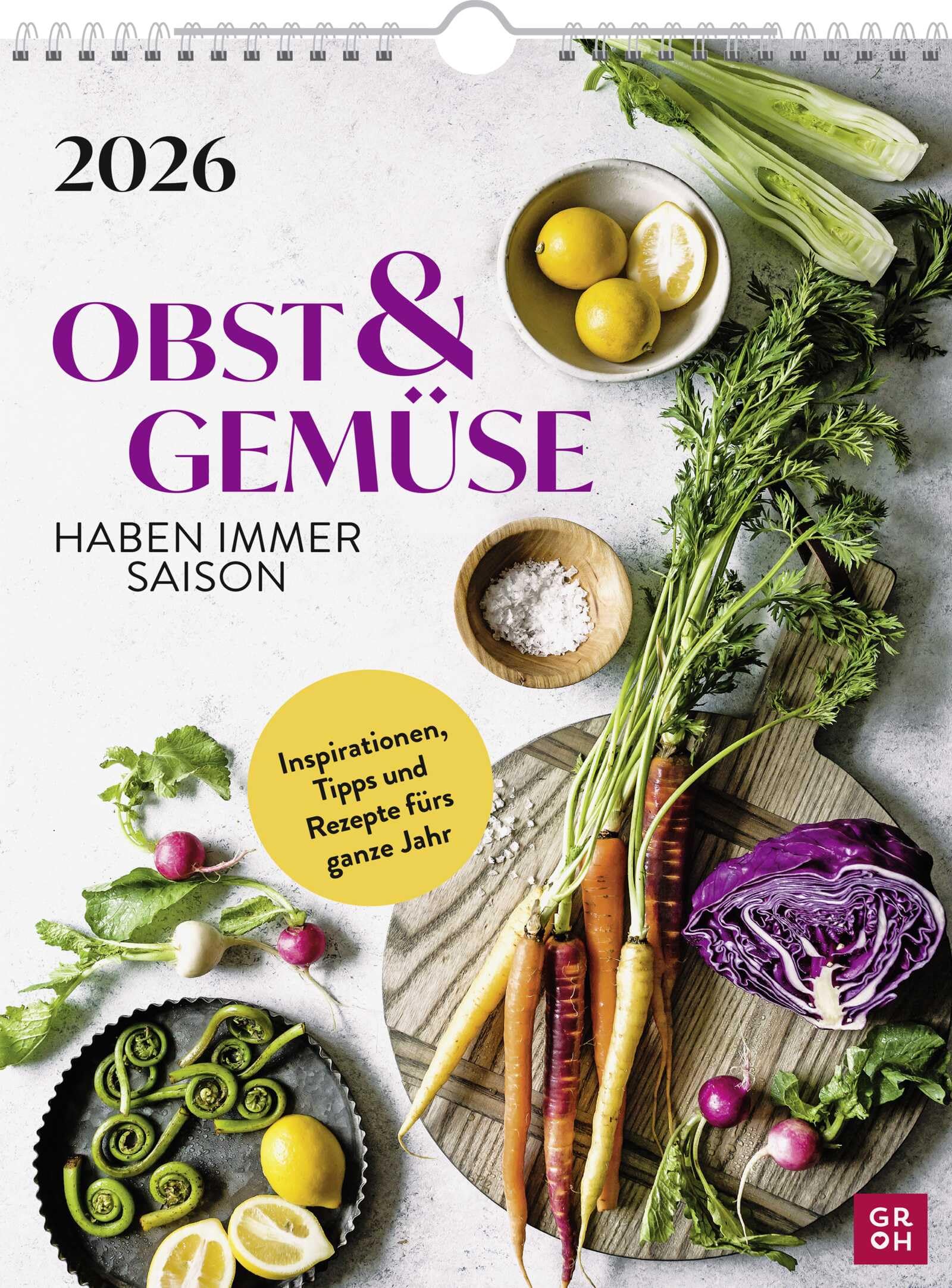 Wochenkalender 2026: Obst und Gemüse haben immer Saison: Wandkalender im Hochformat (ca. Din A4) mit Spiralbindung zum Aufhängen Cooking & Enjoying