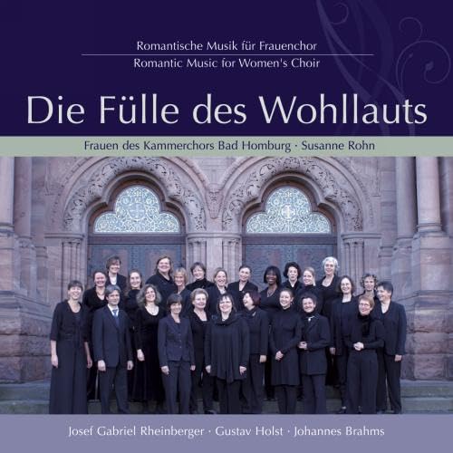 Fülle des Wohllauts - Romantische Musik für Frauenchor Classical